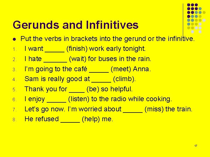 Gerunds and Infinitives l 1. 2. 3. 4. 5. 6. 7. 8. Put the