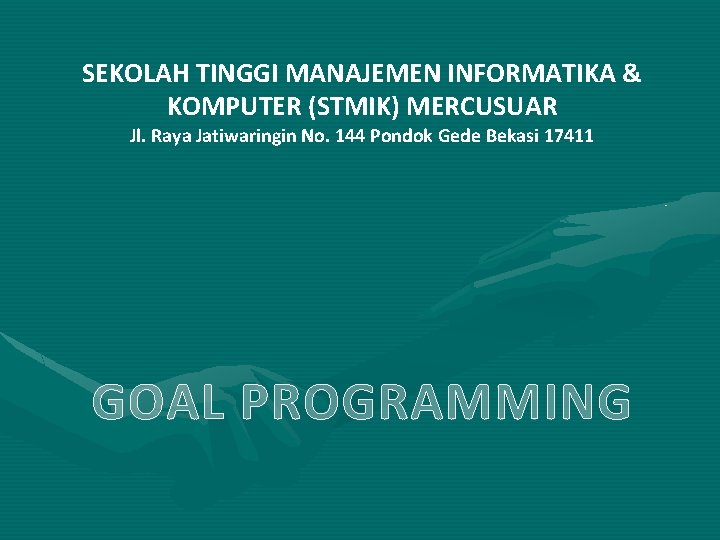 SEKOLAH TINGGI MANAJEMEN INFORMATIKA & KOMPUTER (STMIK) MERCUSUAR Jl. Raya Jatiwaringin No. 144 Pondok