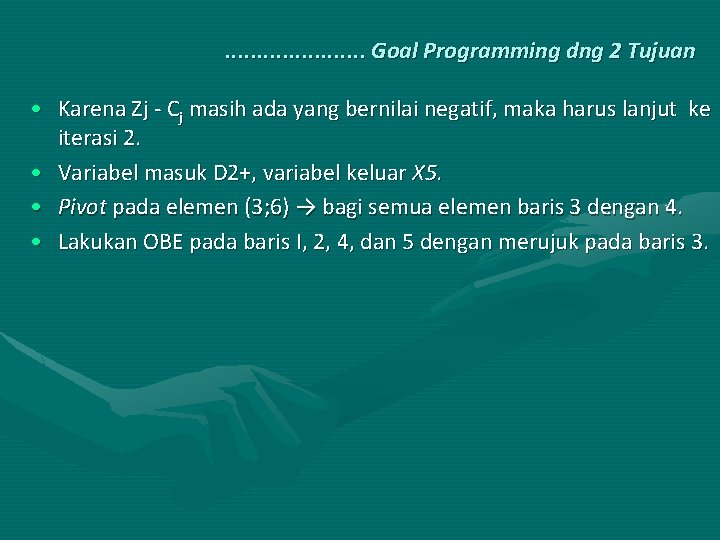 . . . . . Goal Programming dng 2 Tujuan • Karena Zj -