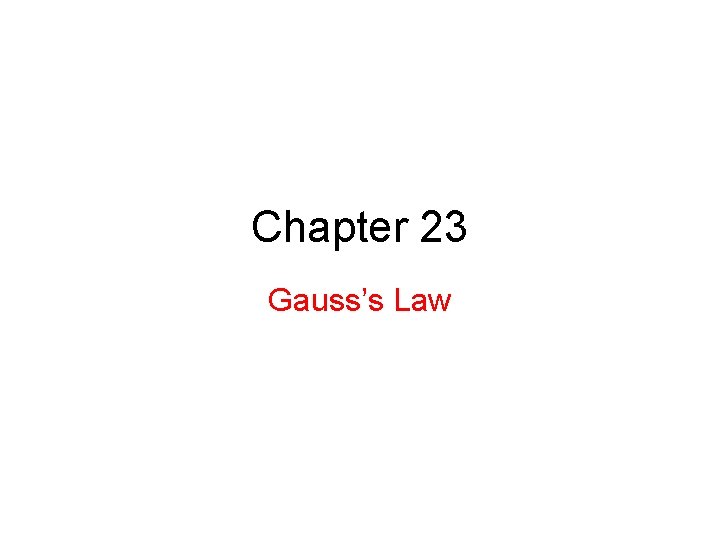 Chapter 23 Gauss’s Law 