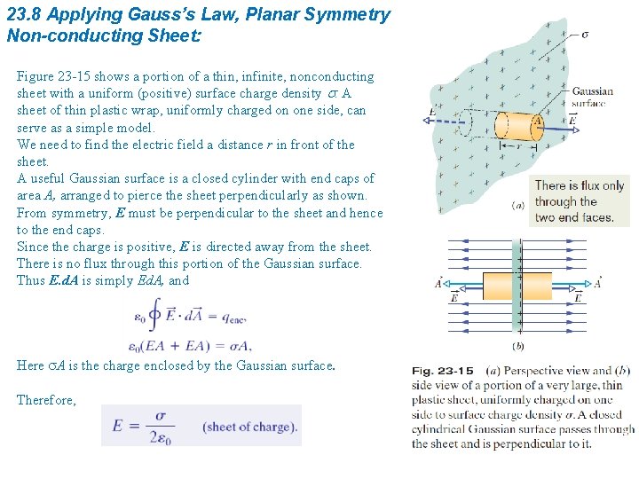 23. 8 Applying Gauss’s Law, Planar Symmetry Non-conducting Sheet: Figure 23 -15 shows a