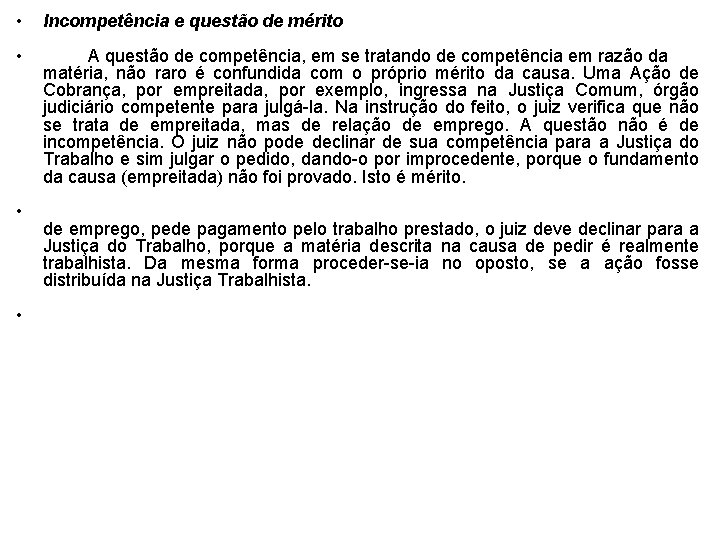 • Incompetência e questão de mérito • A questão de competência, em se • Incompetência e questão de mérito • A questão de competência, em se
