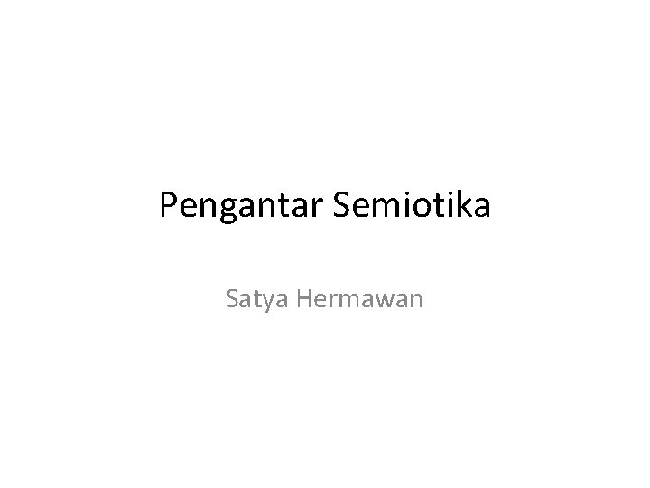 Pengantar Semiotika Satya Hermawan 