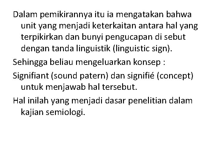 Dalam pemikirannya itu ia mengatakan bahwa unit yang menjadi keterkaitan antara hal yang terpikirkan