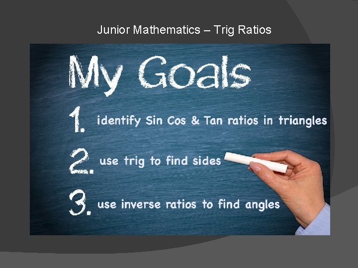 Junior Mathematics – Trig Ratios 