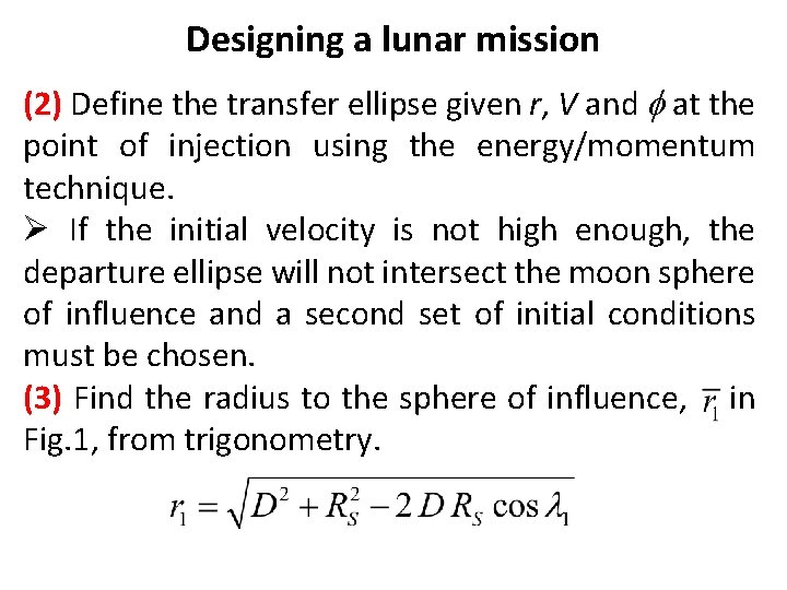 Designing a lunar mission (2) Define the transfer ellipse given r, V and f