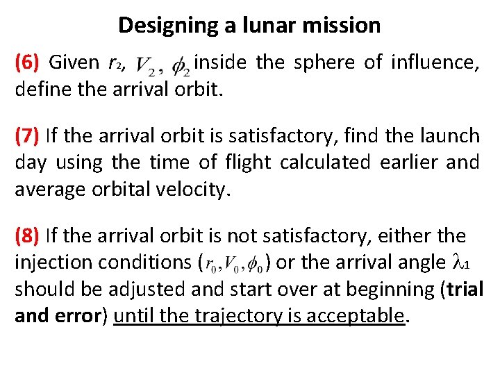 Designing a lunar mission (6) Given r 2, inside the sphere of influence, define