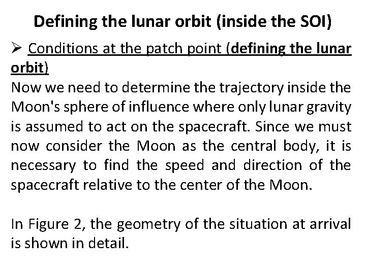 Defining the lunar orbit (inside the SOI) Ø Conditions at the patch point (defining