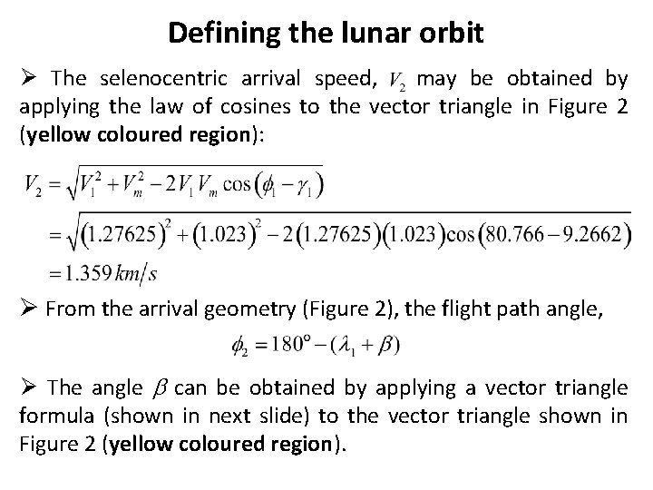 Defining the lunar orbit Ø The selenocentric arrival speed, may be obtained by applying