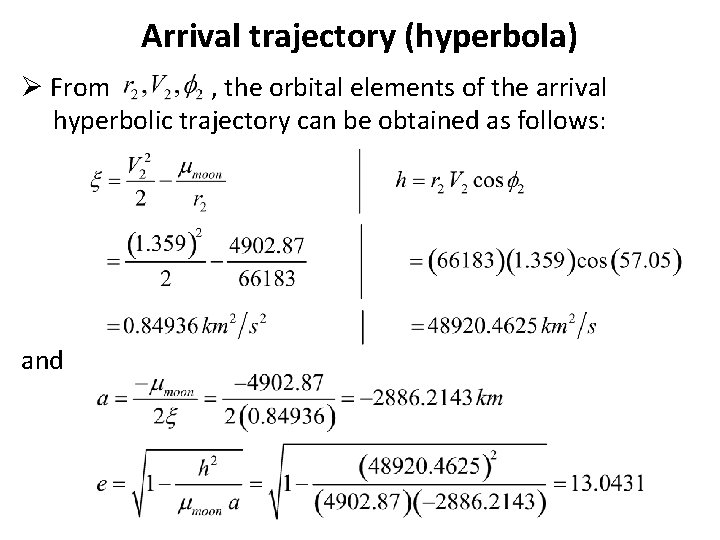 Arrival trajectory (hyperbola) Ø From , the orbital elements of the arrival hyperbolic trajectory