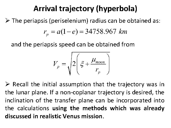 Arrival trajectory (hyperbola) Ø The periapsis (periselenium) radius can be obtained as: and the
