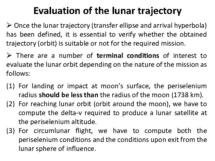 Evaluation of the lunar trajectory Ø Once the lunar trajectory (transfer ellipse and arrival