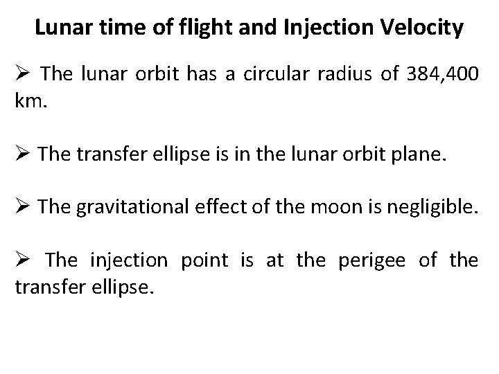 Lunar time of flight and Injection Velocity Ø The lunar orbit has a circular
