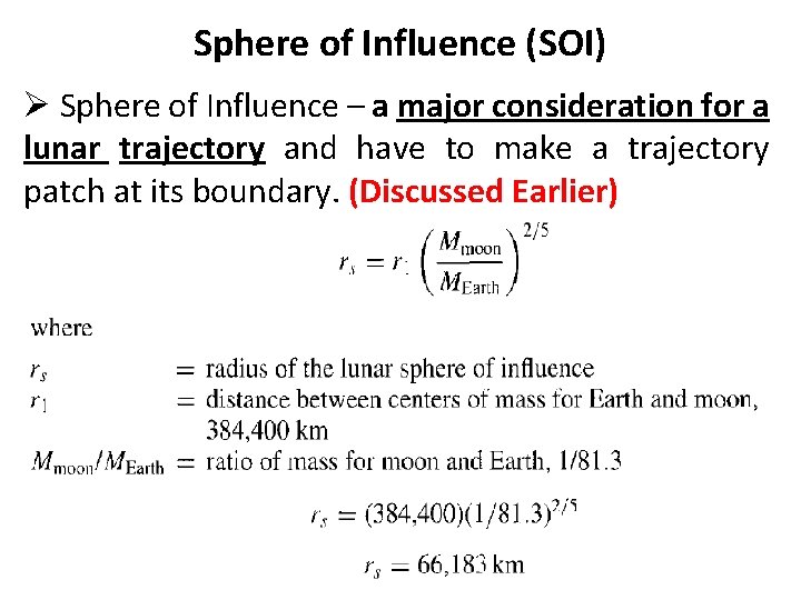 Sphere of Influence (SOI) Ø Sphere of Influence – a major consideration for a