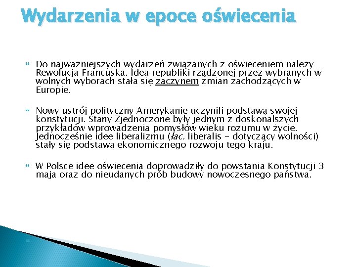 Wydarzenia w epoce oświecenia Do najważniejszych wydarzeń związanych z oświeceniem należy Rewolucja Francuska. Idea Wydarzenia w epoce oświecenia Do najważniejszych wydarzeń związanych z oświeceniem należy Rewolucja Francuska. Idea