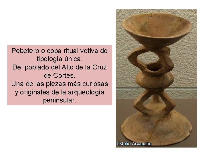 Pebetero o copa ritual votiva de tipología única. Del poblado del Alto de la