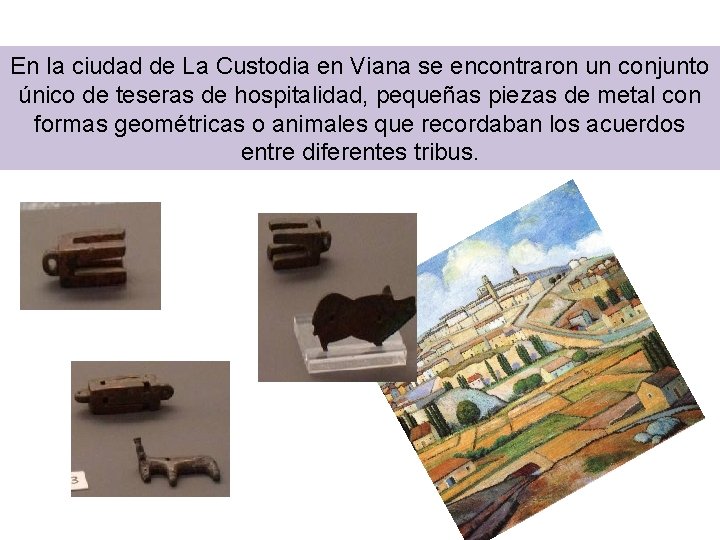 En la ciudad de La Custodia en Viana se encontraron un conjunto único de