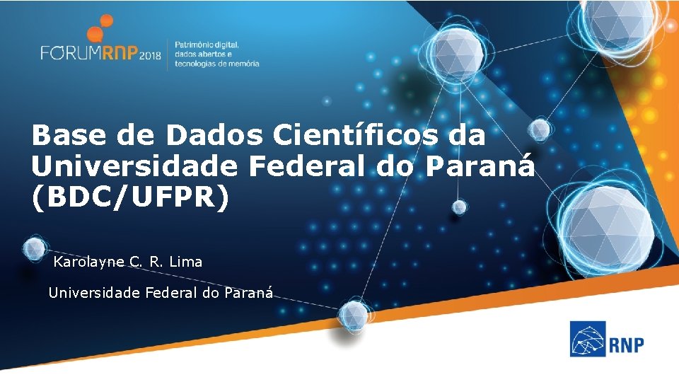 Base de Dados Científicos da Universidade Federal do Paraná (BDC/UFPR) Karolayne C. R. Lima