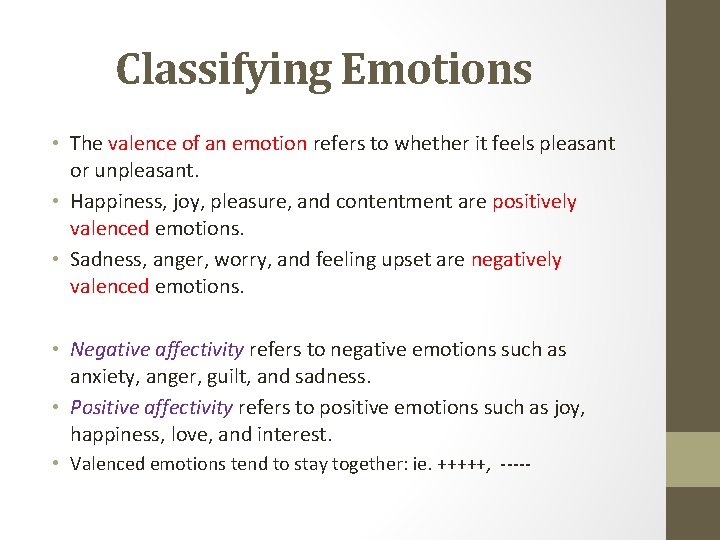 Classifying Emotions • The valence of an emotion refers to whether it feels pleasant