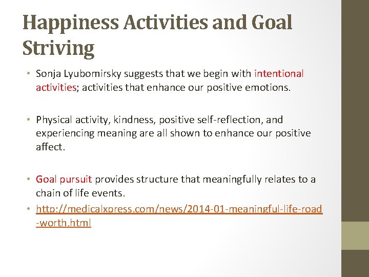 Happiness Activities and Goal Striving • Sonja Lyubomirsky suggests that we begin with intentional