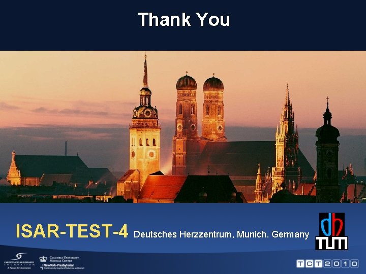 Thank You ISAR-TEST-4 Deutsches Herzzentrum, Munich. Germany 