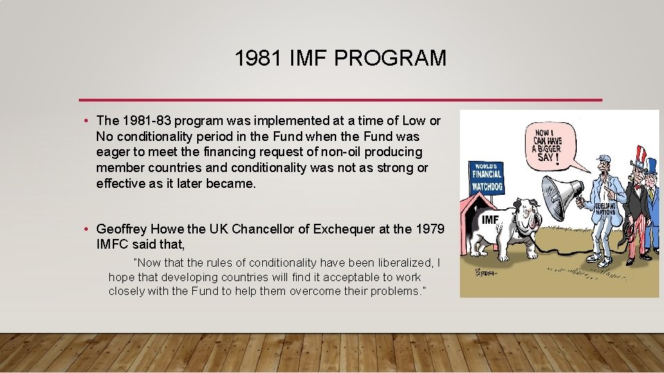 1981 IMF PROGRAM • The 1981 -83 program was implemented at a time of