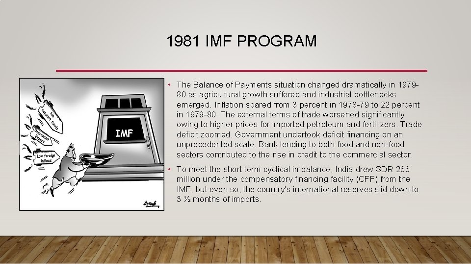 1981 IMF PROGRAM • The Balance of Payments situation changed dramatically in 197980 as