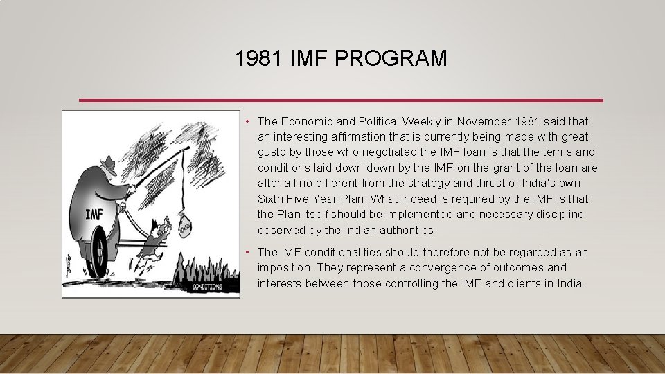 1981 IMF PROGRAM • The Economic and Political Weekly in November 1981 said that