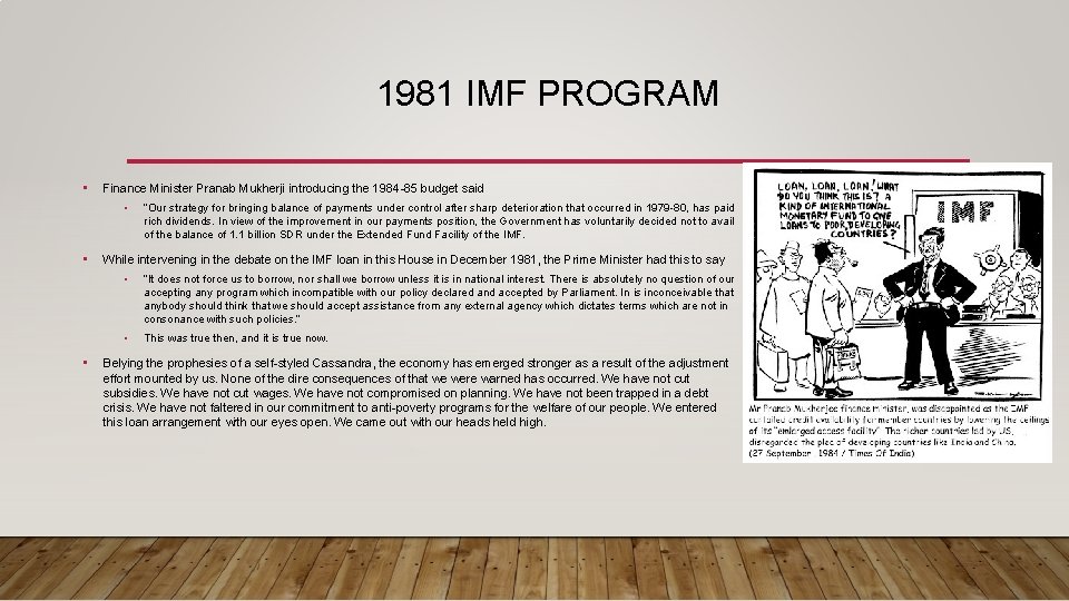 1981 IMF PROGRAM • Finance Minister Pranab Mukherji introducing the 1984 -85 budget said