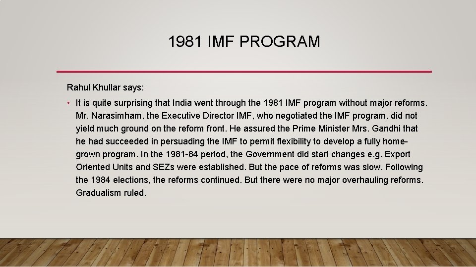 1981 IMF PROGRAM Rahul Khullar says: • It is quite surprising that India went