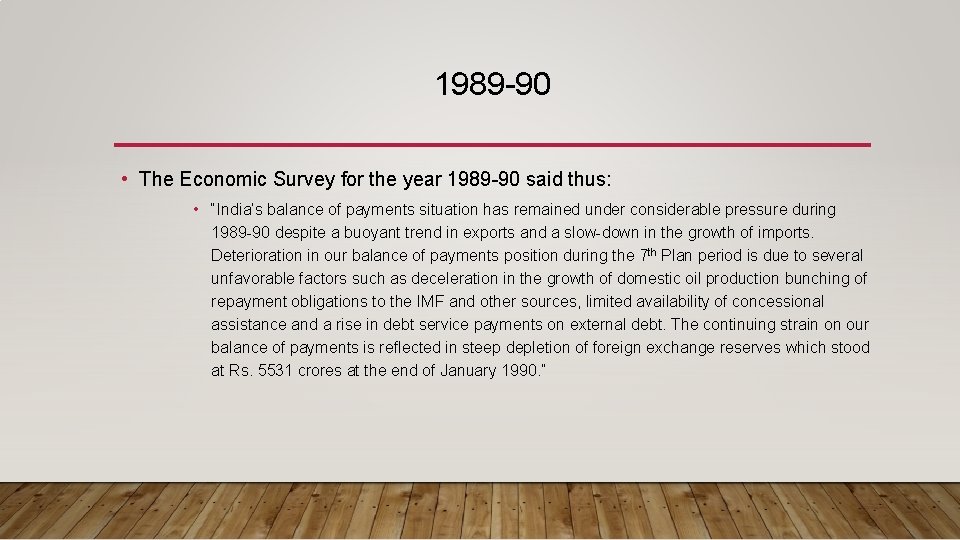 1989 -90 • The Economic Survey for the year 1989 -90 said thus: •