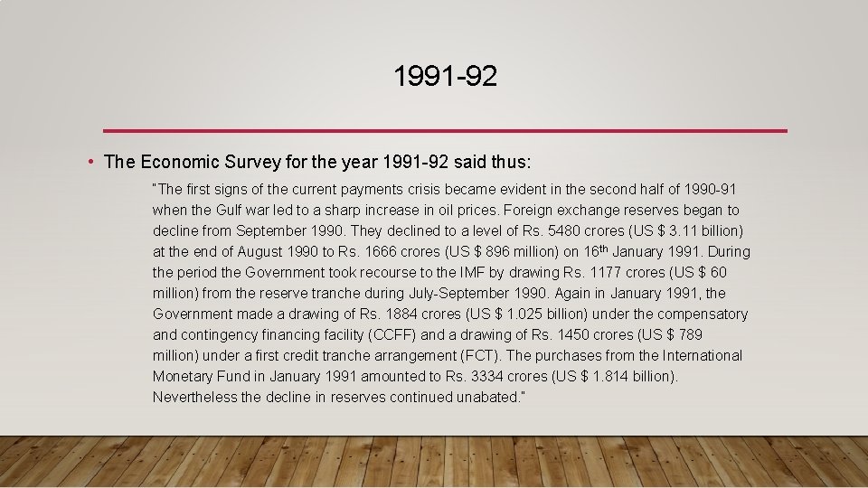 1991 -92 • The Economic Survey for the year 1991 -92 said thus: “The