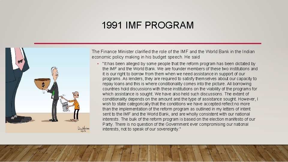 1991 IMF PROGRAM • The Finance Minister clarified the role of the IMF and