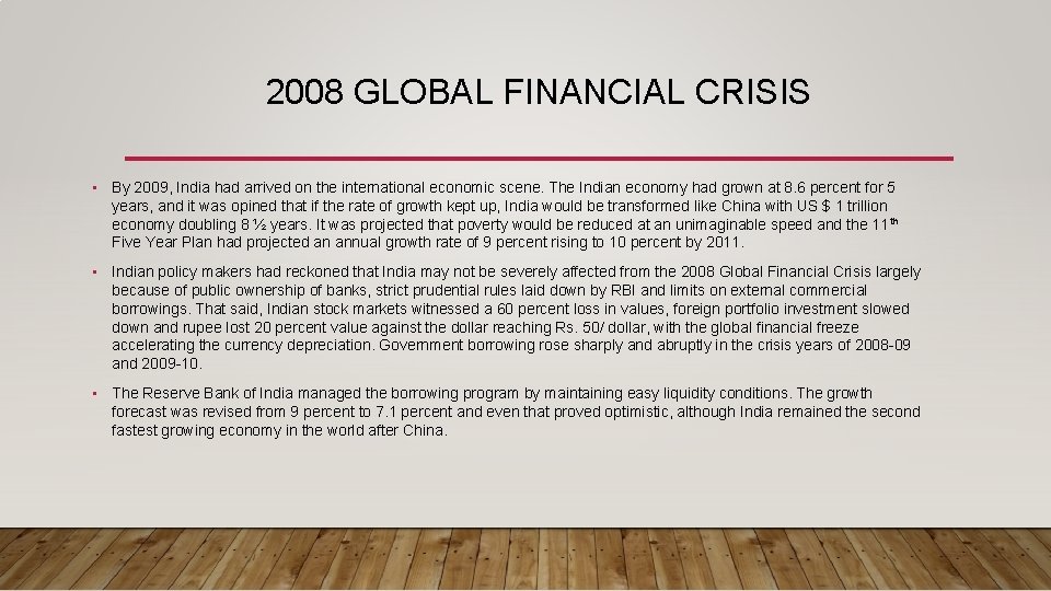 2008 GLOBAL FINANCIAL CRISIS • By 2009, India had arrived on the international economic