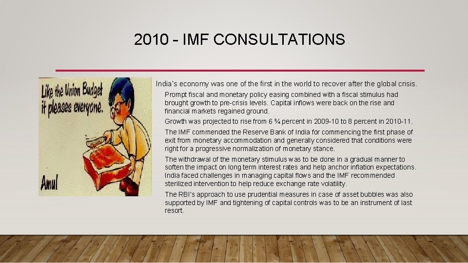 2010 – IMF CONSULTATIONS • India’s economy was one of the first in the