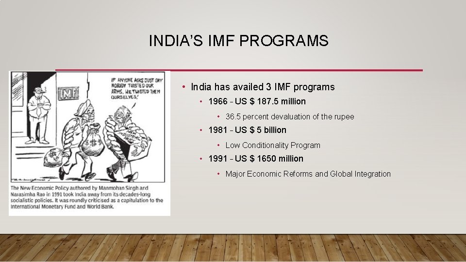 INDIA’S IMF PROGRAMS • India has availed 3 IMF programs • 1966 – US