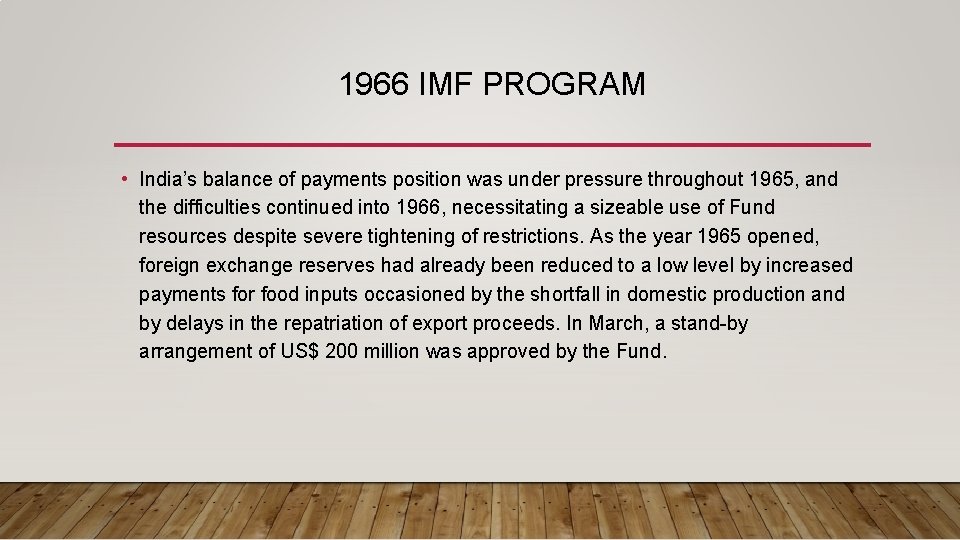 1966 IMF PROGRAM • India’s balance of payments position was under pressure throughout 1965,