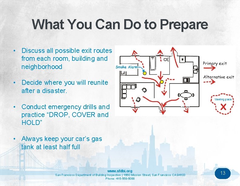 What You Can Do to Prepare • Discuss all possible exit routes from each