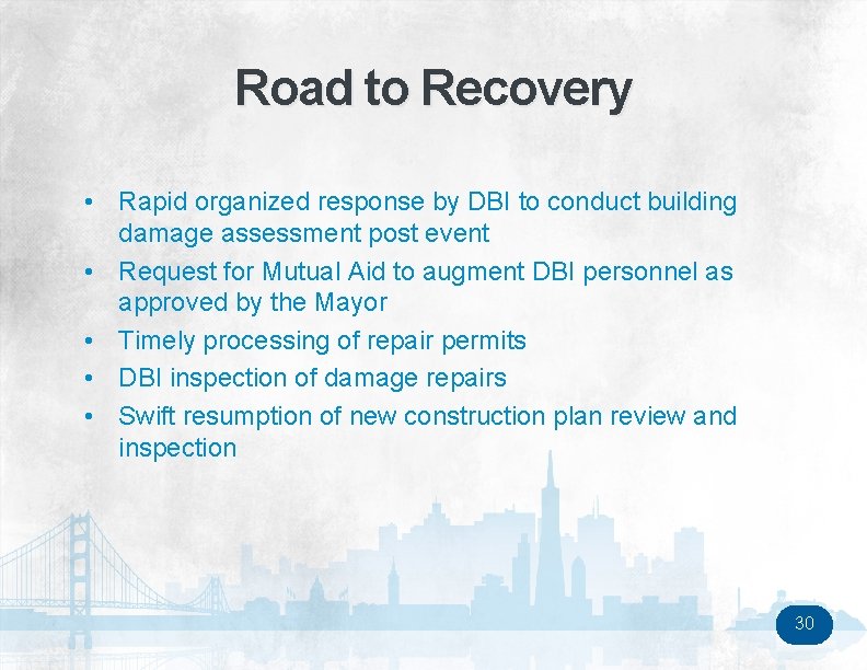 Road to Recovery • Rapid organized response by DBI to conduct building damage assessment