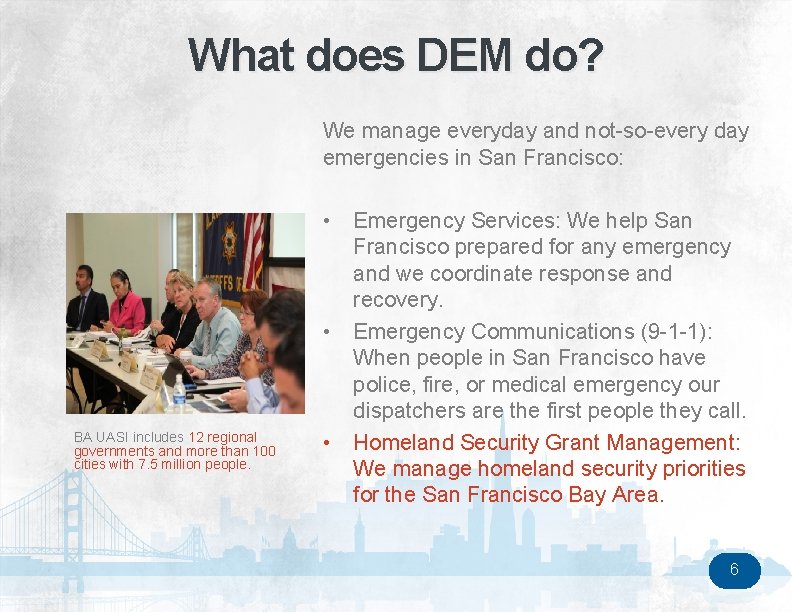 What does DEM do? We manage everyday and not-so-every day emergencies in San Francisco: