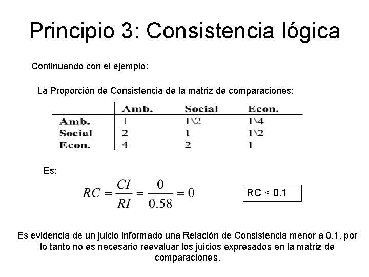 Principio 3: Consistencia lógica Continuando con el ejemplo: La Proporción de Consistencia de la Principio 3: Consistencia lógica Continuando con el ejemplo: La Proporción de Consistencia de la