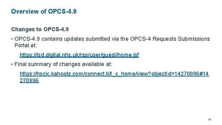 Overview of OPCS-4. 9 Changes to OPCS-4. 9 • OPCS-4. 9 contains updates submitted