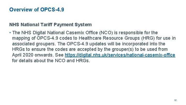 Overview of OPCS-4. 9 NHS National Tariff Payment System • The NHS Digital National