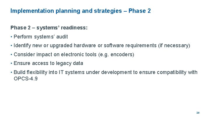 Implementation planning and strategies – Phase 2 – systems’ readiness: • Perform systems’ audit
