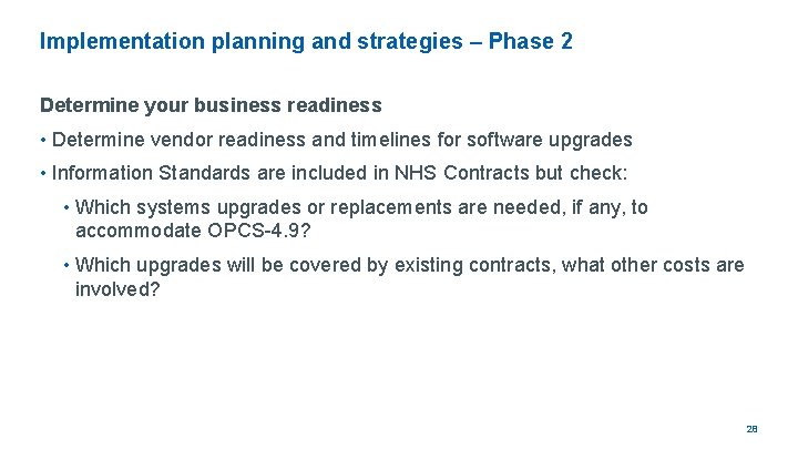 Implementation planning and strategies – Phase 2 Determine your business readiness • Determine vendor