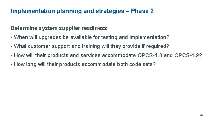 Implementation planning and strategies – Phase 2 Determine system supplier readiness • When will