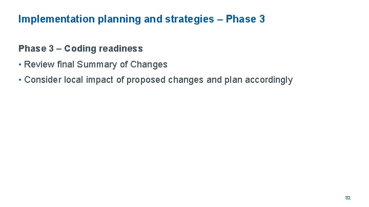 Implementation planning and strategies – Phase 3 – Coding readiness • Review final Summary