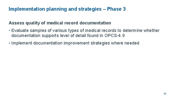 Implementation planning and strategies – Phase 3 Assess quality of medical record documentation •