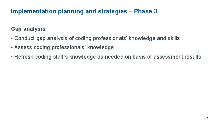 Implementation planning and strategies – Phase 3 Gap analysis • Conduct gap analysis of