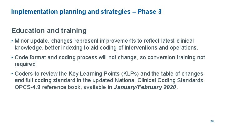 Implementation planning and strategies – Phase 3 Education and training • Minor update, changes